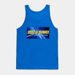 What A Piece of Junk! Tank Top